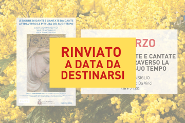 RINVIATO a data da destinarsi: Le Donne di Dante e cantate da Dante