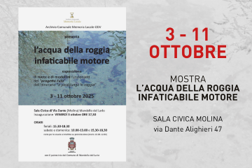 Mostra &quot;L&#39;acqua della Roggia infaticabile motore&quot;