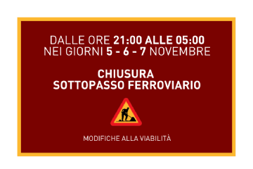 Sottopasso ferroviario via Parodi chiuso al traffico nelle notti del 5-6-7 novembre